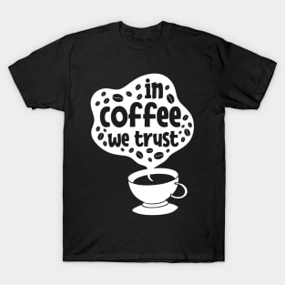 Funny Cup of Coffee Tee Coffee lover must have T-Shirt